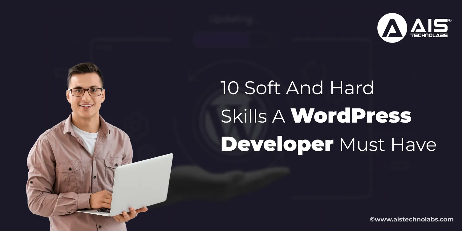 10 Soft and Hard Skills a WordPress Developer Must Have hire wordpress developer