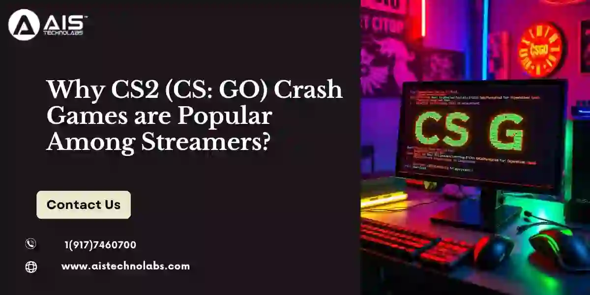Why CS2 (CS: GO) Crash Games are Popular Among Streamers? Crash Games are Popular Among Streamers