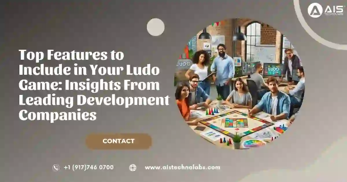 Top Features to Include in Your Ludo Game: Insights From Leading Development Companies Top Features to Include in Your Ludo Game