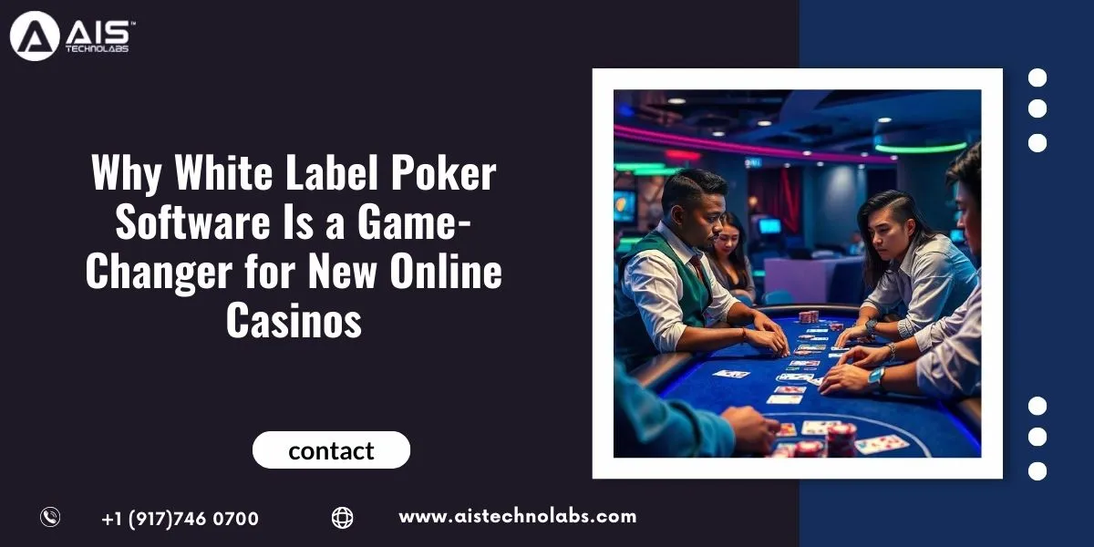 Why White Label Poker Software is a Game-changer for New Online Casinos White Label Poker Software is a Game-changer for New Online Casinos