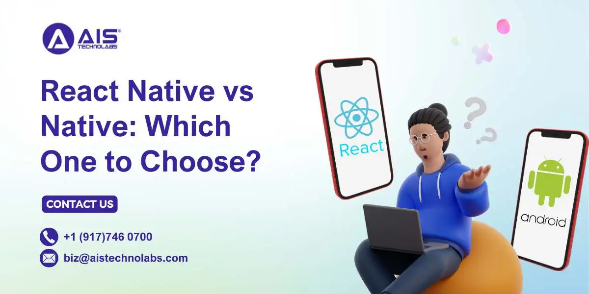 React Native vs Native: Which One to Choose? React Native vs Native: Which One to Choose?