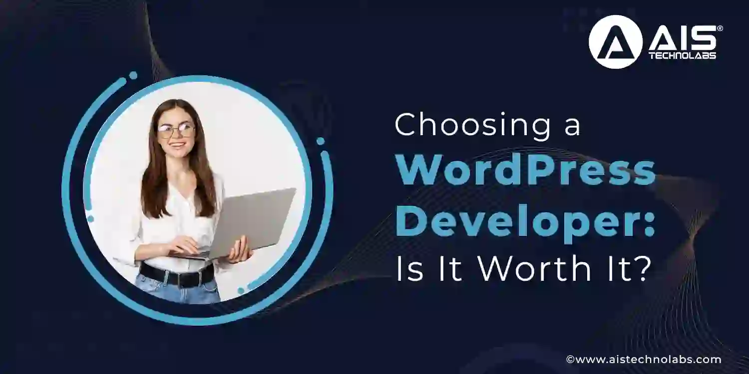 Choosing a WordPress Developer: Is It Worth It? hire wordpress developer