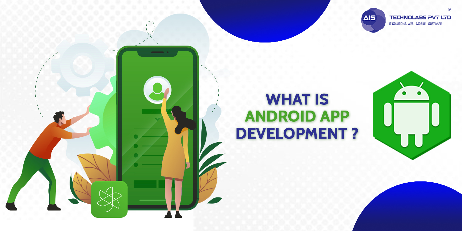 What is Android app development What is android app development