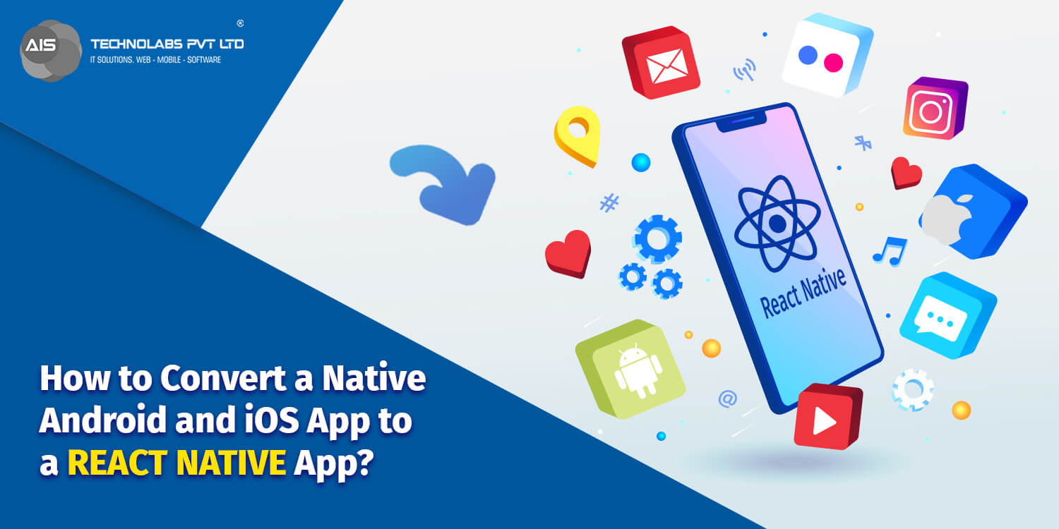 How to Convert a Native Android and iOS App to a React Native App Convert a native android and ios app to a react native app