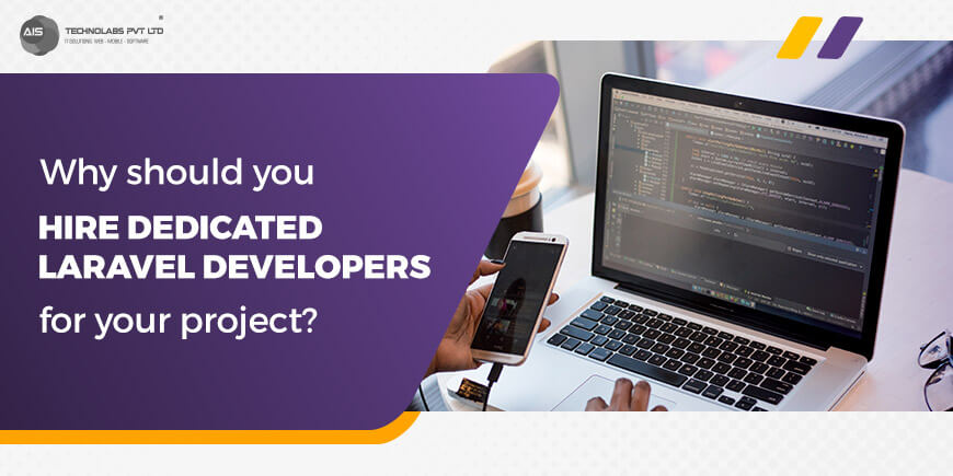 Hire Dedicated Laravel Developers for Your Project why should you hire dedicated laravel developers for your project