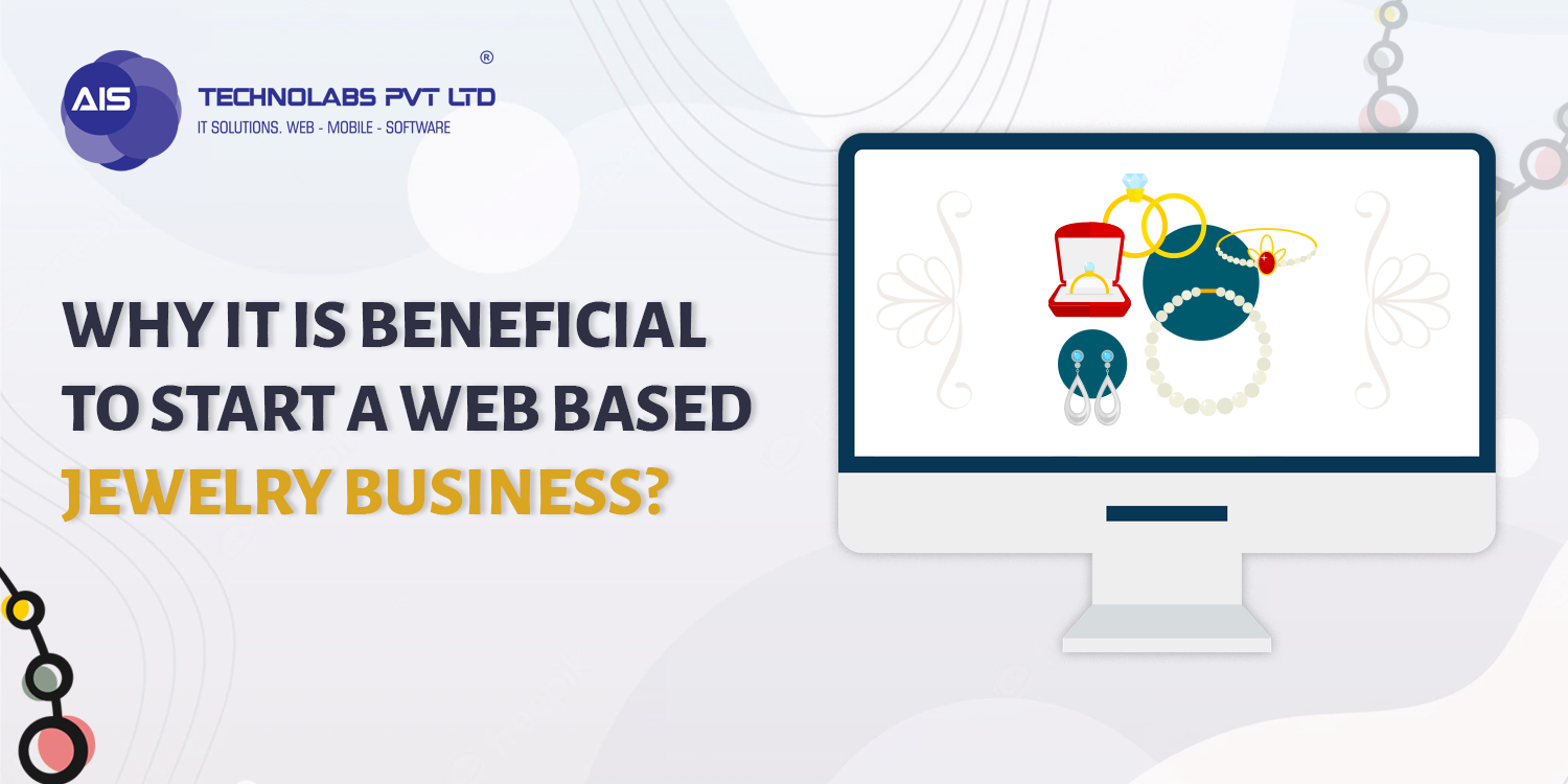 Why it is Beneficial to Start a Web-Based Jewelry Business? Web-Based Jewelry Business