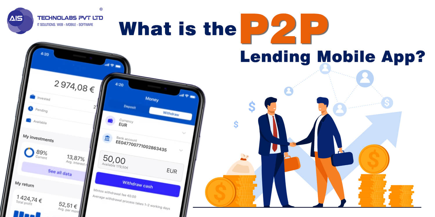 What is the P2P Lending Mobile App? What is the P2P Lending Mobile App?