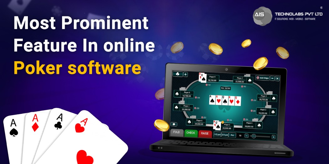 most prominent feature in online poker software online poker software