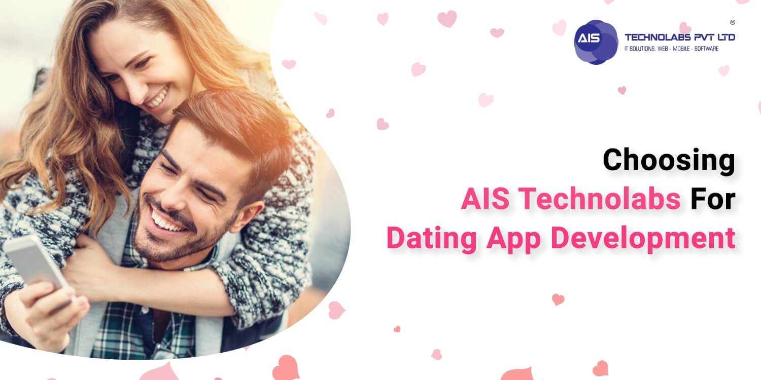 Choosing AIS Technolabs For Dating App Development min Dating app development