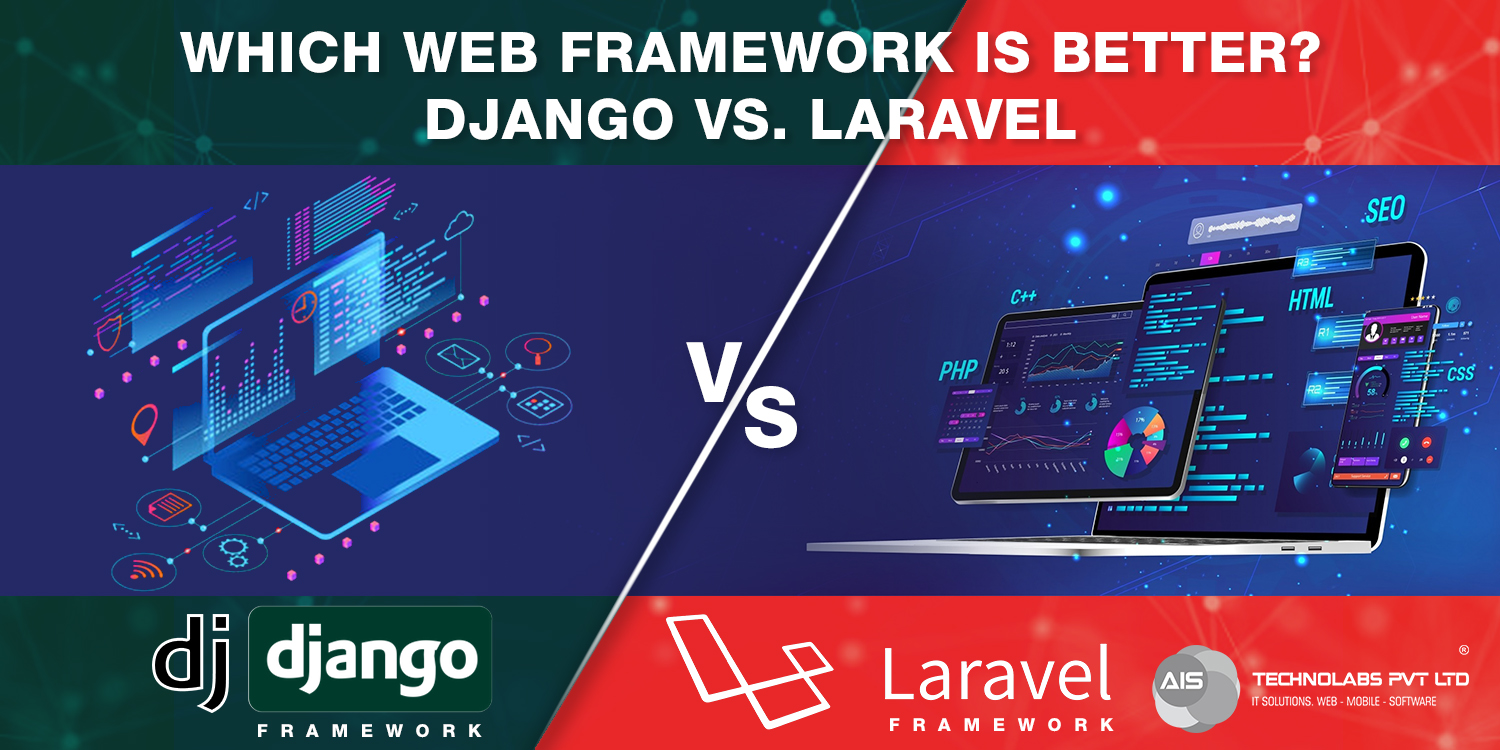 Which Web Framework Is Better? Django Vs. Laravel django vs. laravel which is better