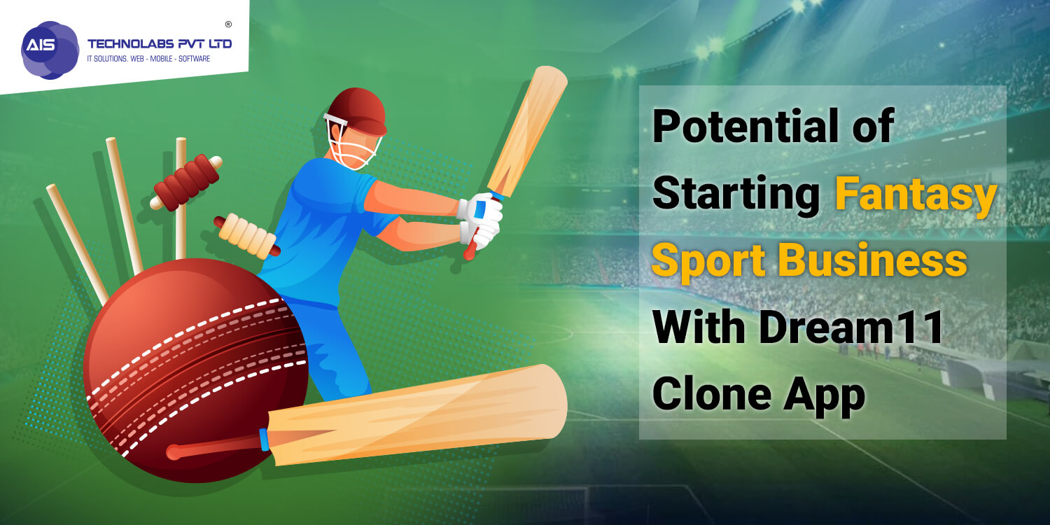 Potential of Starting Fantasy Sport Business With Dream11 Clone App Potential of Starting Fantasy Sport Business With Dream11 Clone App