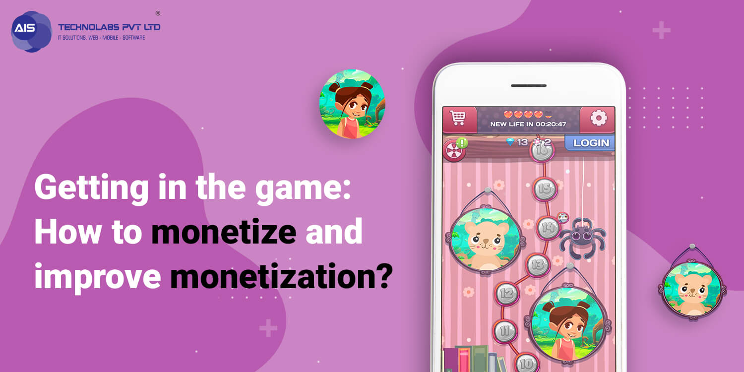 Getting in the game: How to monetize and improve monetization? Getting in the game: How to monetize and improve monetization?