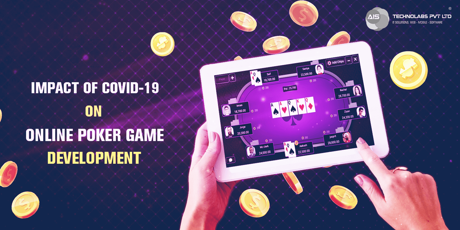 Impact of Covid-19 on Online Poker Game Development Impact of Covid-19 on Online Poker Game Development