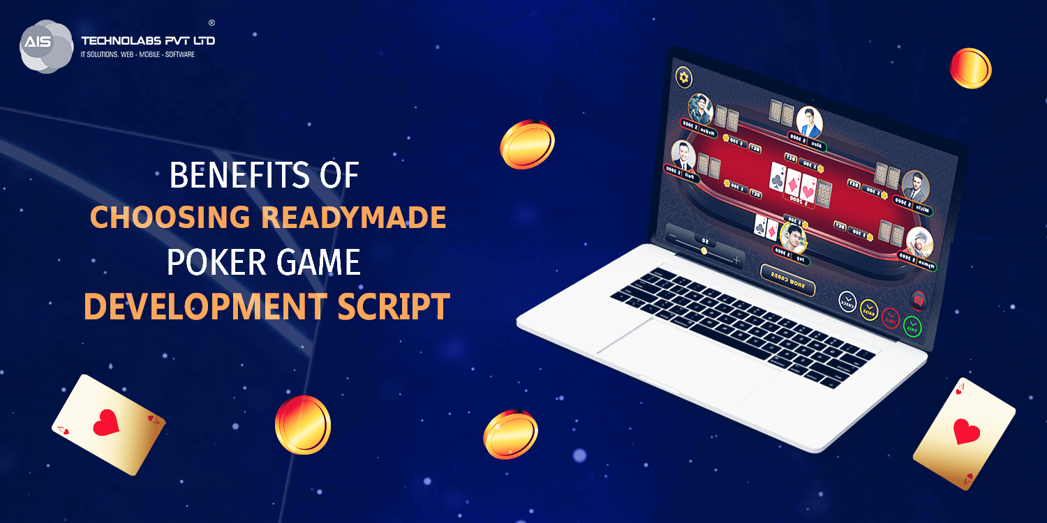 Benefits of Choosing Readymade Poker Game Development Script Benefits of Choosing Readymade Poker Game Development Script
