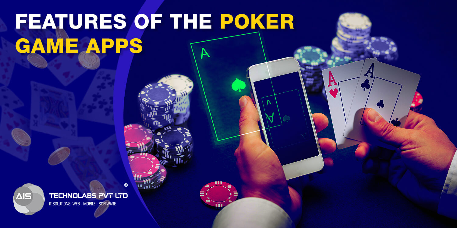 Features of the Poker Game Apps Features of the Poker Game Apps