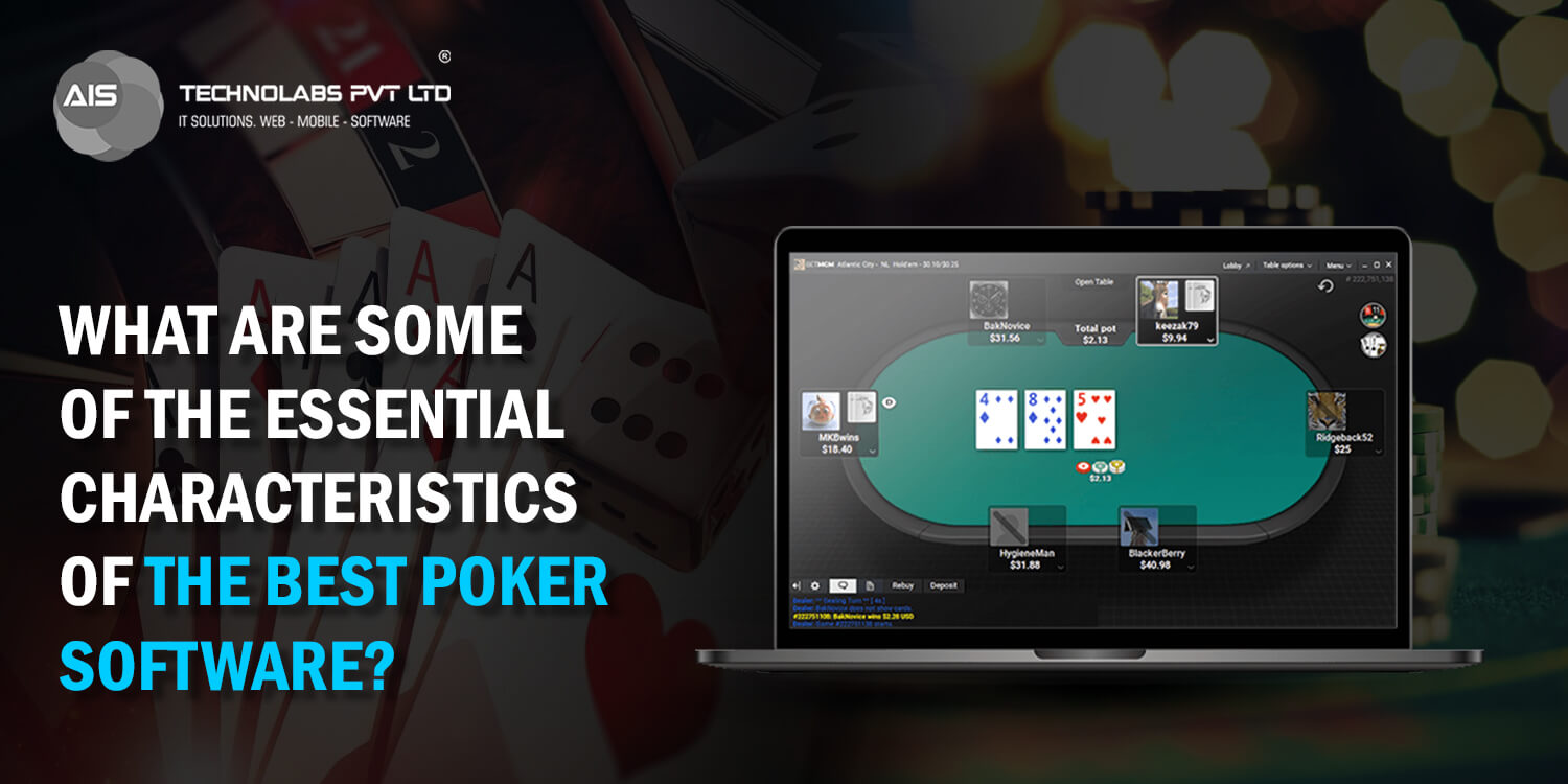 Essential Characteristics Of The Best Poker Software Best Poker Software