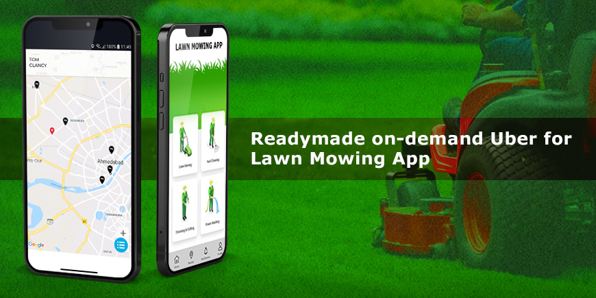 Why use our readymade on-demand Uber for Lawn Mowing App? Why use our readymade on-demand Uber for Lawn Mowing App?