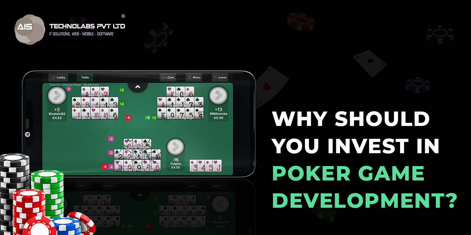 Why Should You Invest In Poker Game Development? Why Should You Invest In Poker Game Development?