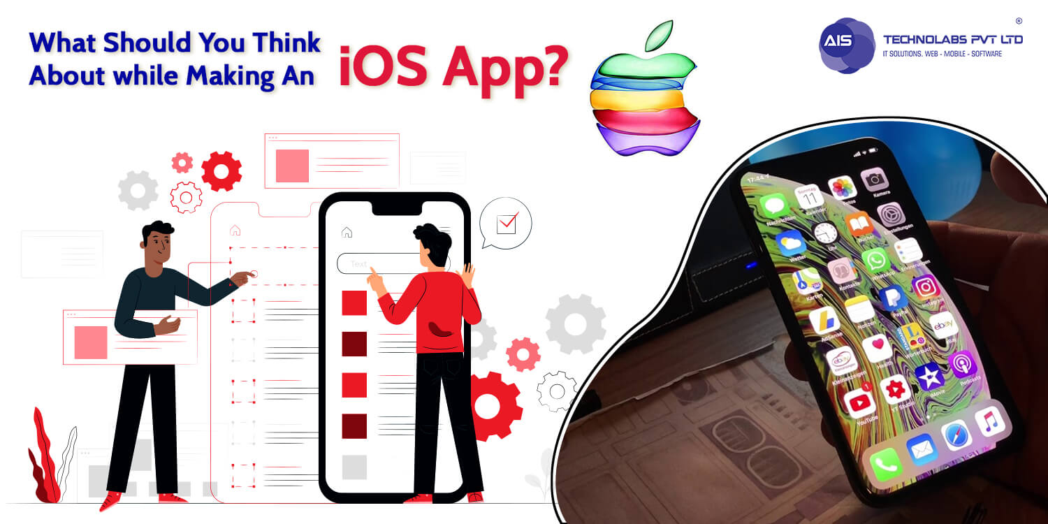 What Should You Think About while Making An iOS App? What Should You Think About while Making An iOS App?