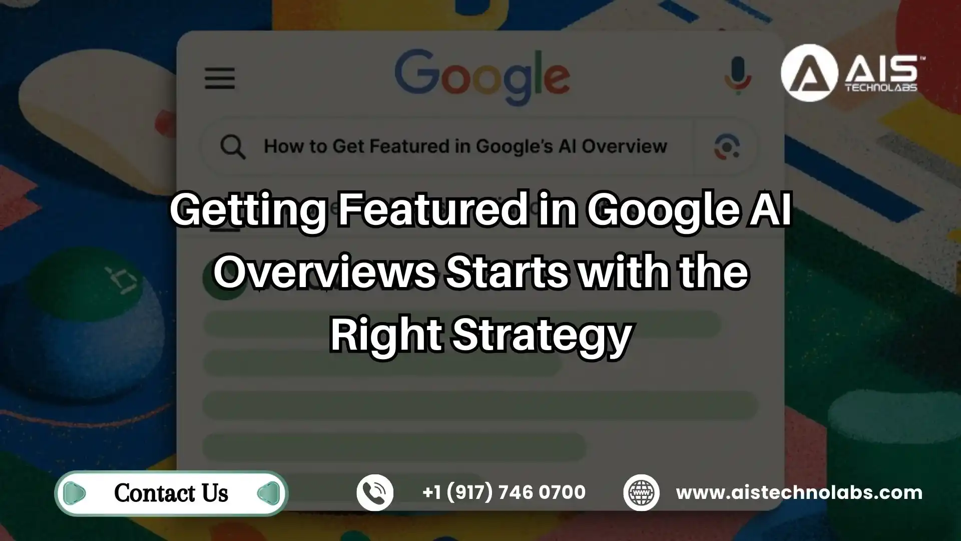 getting featured in google ai overviews starts with the right strategy