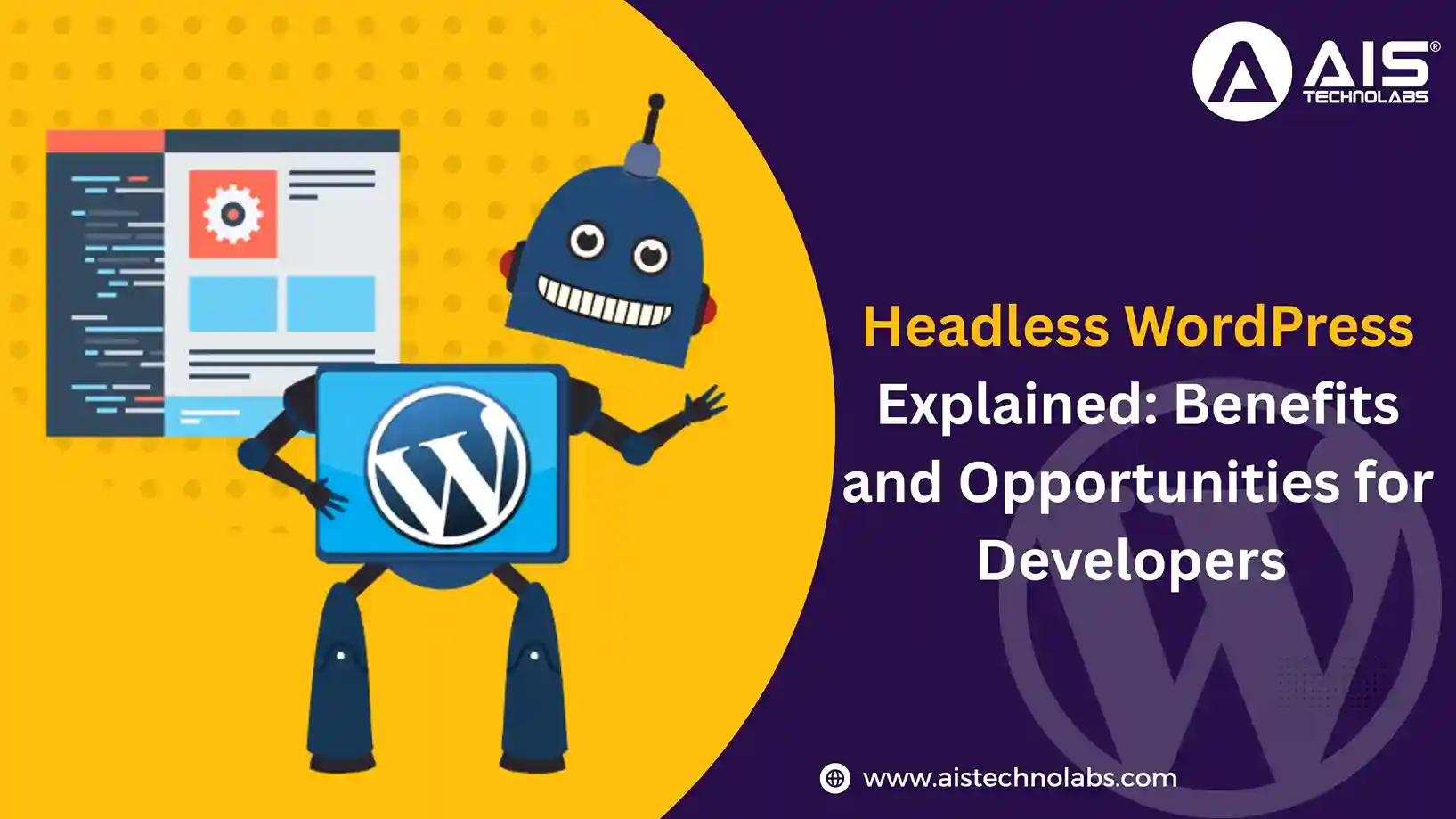 Headless WordPress Explained: Benefits and Opportunities for Developers Headless WordPress Explained: Benefits and Opportunities for Developers