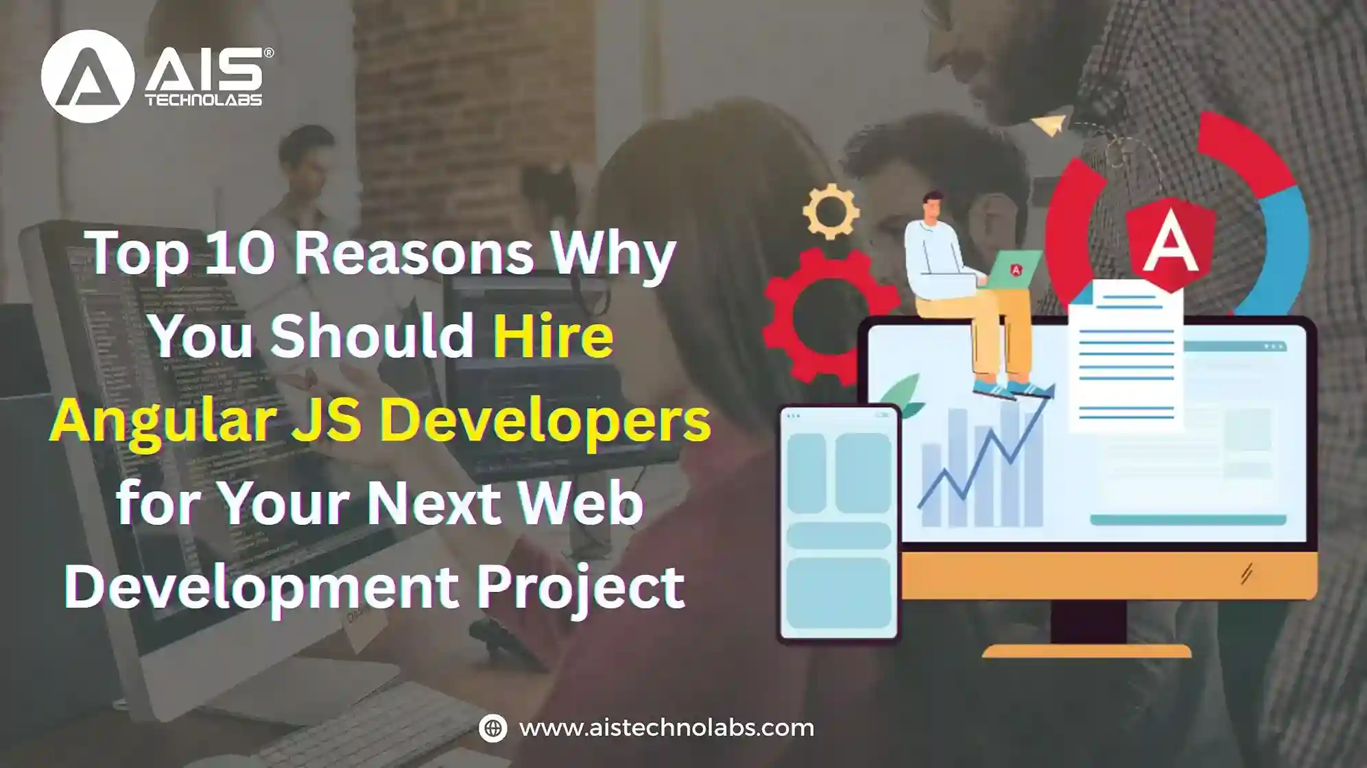 Top 10 Reasons Why You Should Hire Angular JS Developers for Your Next Web Development Project Top 10 Reasons Why You Should Hire Angular JS Developers for Your Next Web Development Project