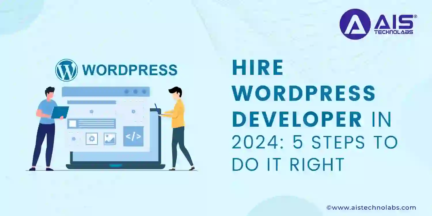 Hire WordPress Developer in 2024: 5 Steps to Do It Right Hire Wordpress Developer