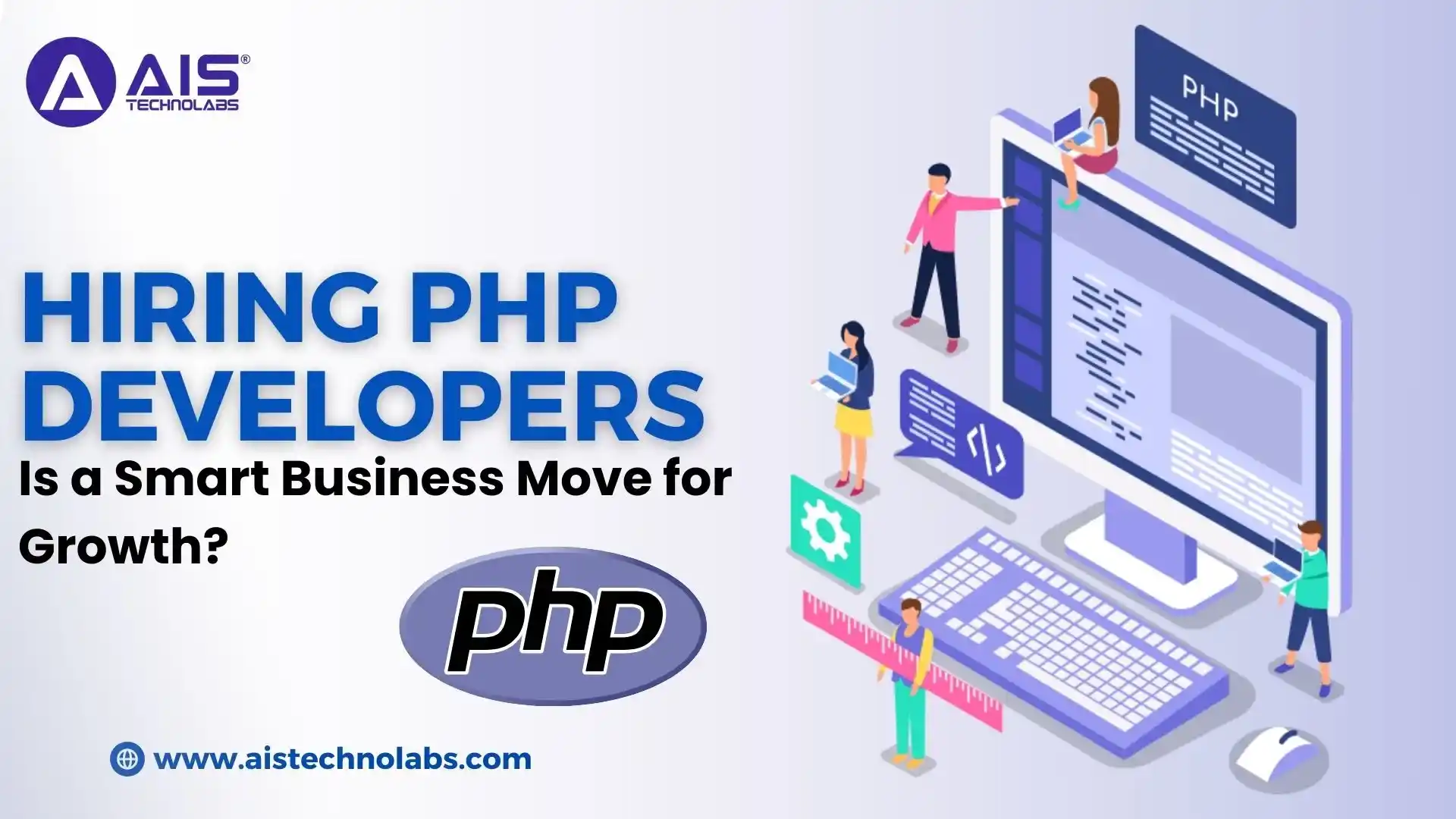 Why Hiring PHP Developers Is a Smart Business Move for Growth? Why Hiring PHP Developers Is a Smart Business Move for Growth?