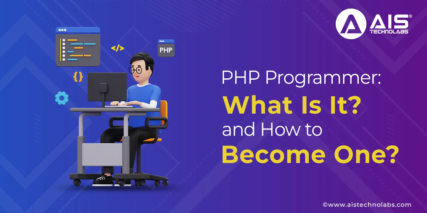 PHP Programmer: What Is It? and How to Become One? hire php developer