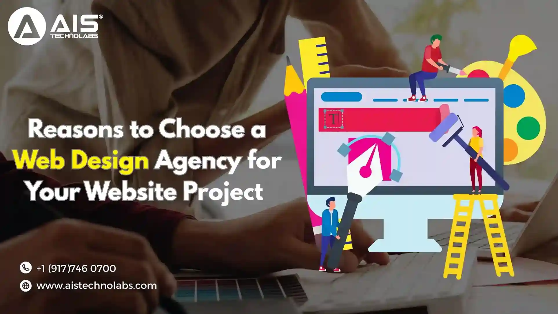 Reasons to Choose a Web Design Agency for Your Website Project Reasons to Choose a Web Design Agency for Your Website Project