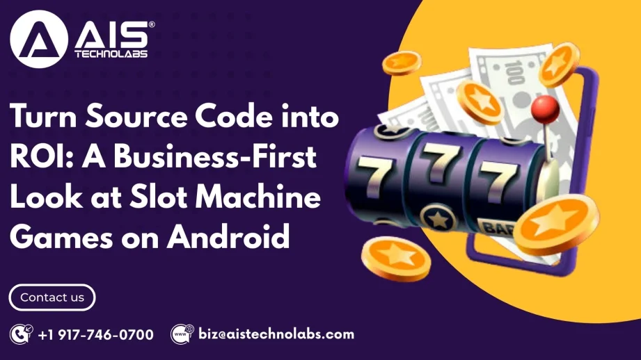 turn source code into roi: a business-first look at slot machine games on Android