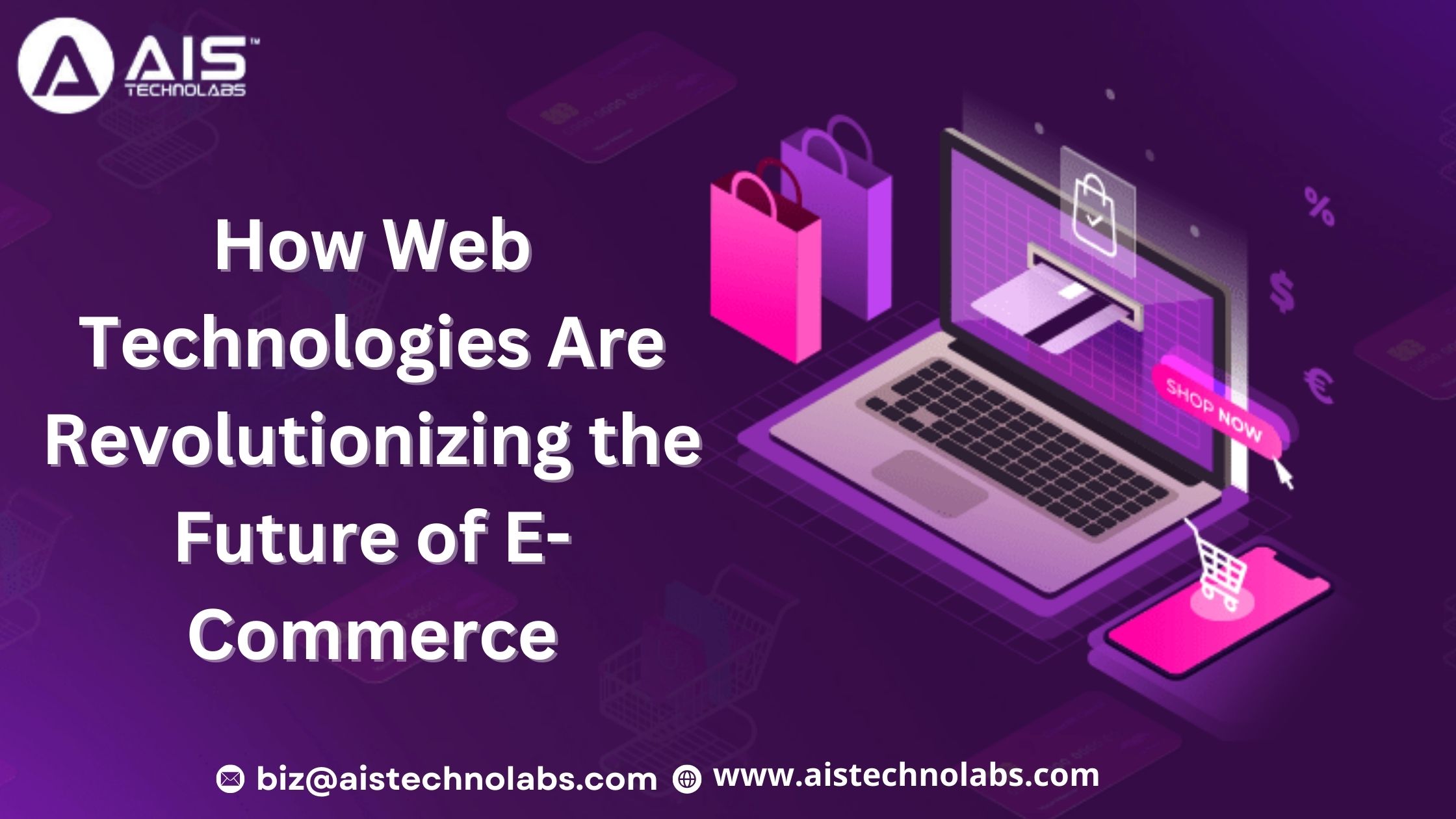 How Web Technologies Are Revolutionizing the Future of E-Commerce How Web Technologies Are Revolutionizing the Future of E-Commerce