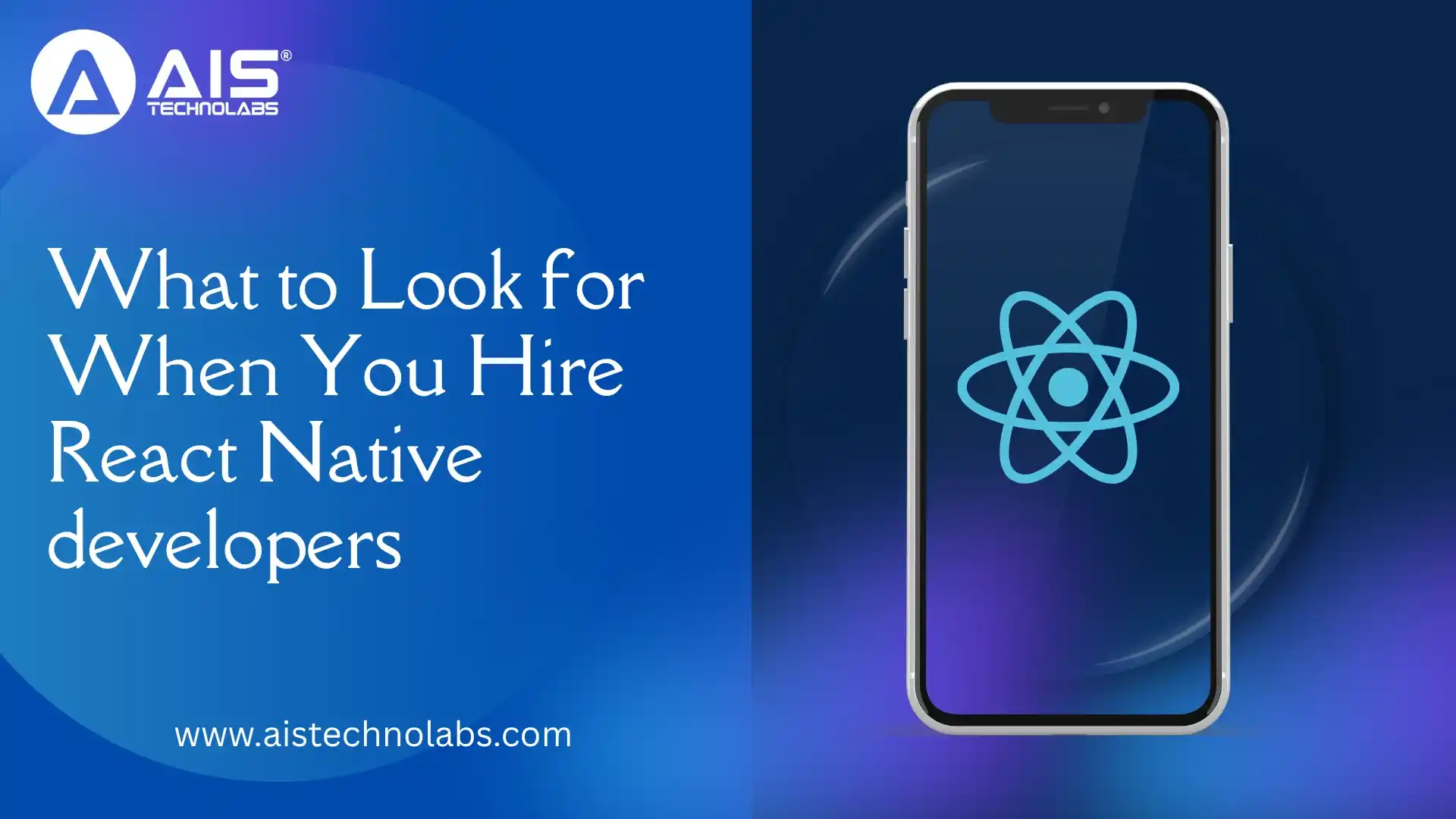 What to Look for When You Hire React Native developers