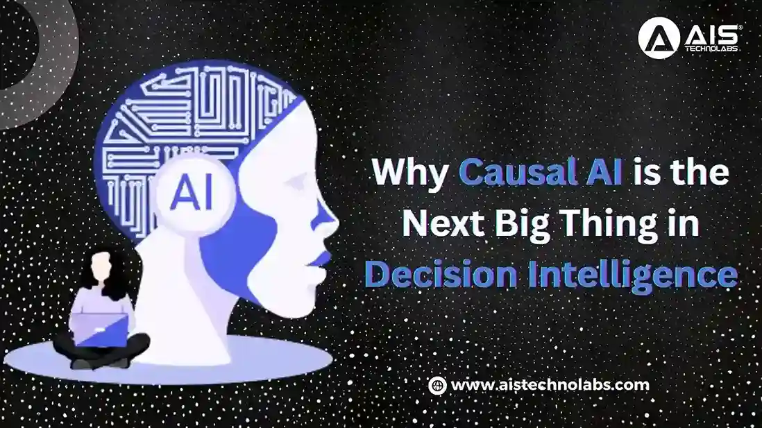 Why Causal AI is the Next Big Thing in Decision Intelligence