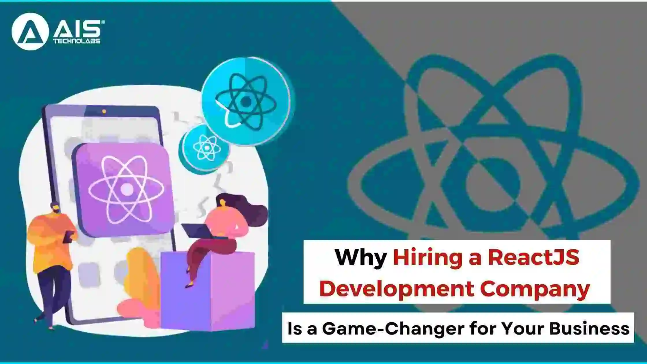 Why Hiring a ReactJS Development Company Is a Game-Changer for Your Business
