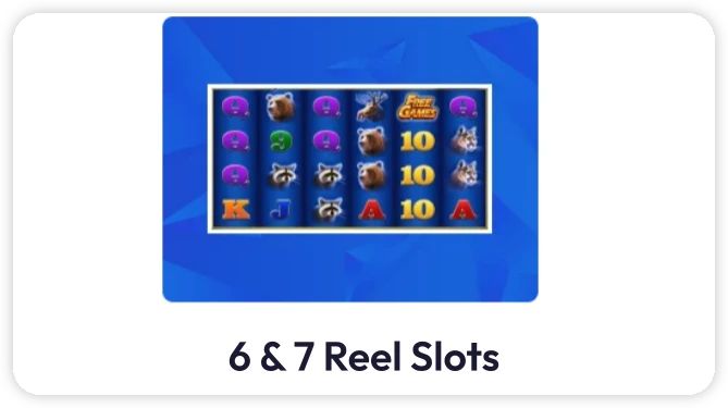 6 & 7 reel slots