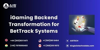 igaming backend transformation for bettrack systems